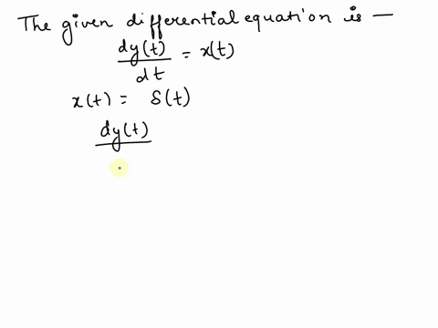 a-continuous-time-system-is-defined-by-the-linear-differential-equation-d-y-dt-yt-xt-where-xt-is-the-input-and-yt-is-the-output-starting-fron-the-frequency-response-of-the-system-derive-an-e-39925