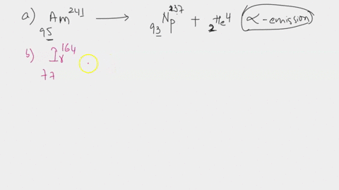 predict-the-most-likely-mode-of-decay-of-each-of-the-following-radioactive-isotopes-americium-241-iridium-164-calcium-50-nitrogen-13-iodine-137-a-alpha-decay-b-beta-decay-c-positron-emission-39183