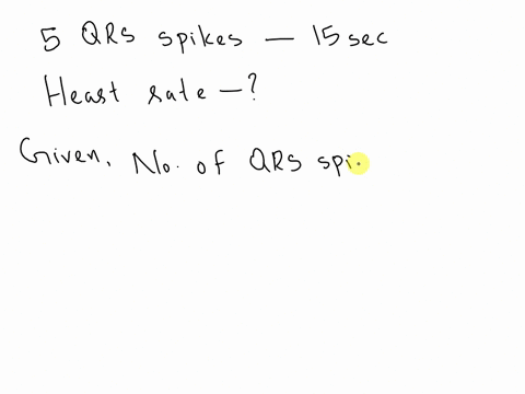 there-are-5-qrs-spikes-in-15-seconds-calculate-the-heart-rate-a-03-beats-per-min-b-5-beats-per-min-c-3-beats-per-min-d-20-beats-per-min-88928