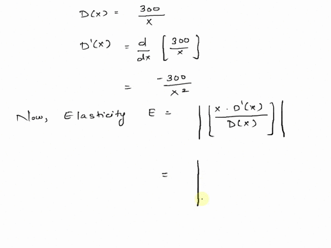300-for-the-demand-function-q-dx-find-the-following-a-the-elasticity-b-the-elasticity-at-x-1-stating-whether-the-demand-is-elastic-inelastic-or-has-unit-elasticity-c-the-values-of-x-for-whic-29304