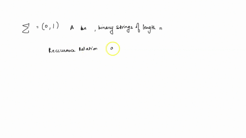let-01-and-a-nbe-the-set-of-binary-strings-of-length-n-which-do-not-contain-the-string-01-find-and-solve-a-recurrence-relation-for-anan-show-all-details-13067