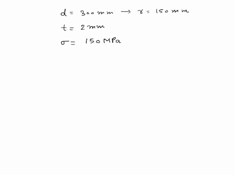 a-a-cylinder-with-300-mm-mean-diameter-and-a-wall-of-2-mm-thick-calculate-the-maximum-pressure-difference-allowed-between-the-inside-and-outside-if-the-stress-in-the-wall-must-not-exceed-150-27175