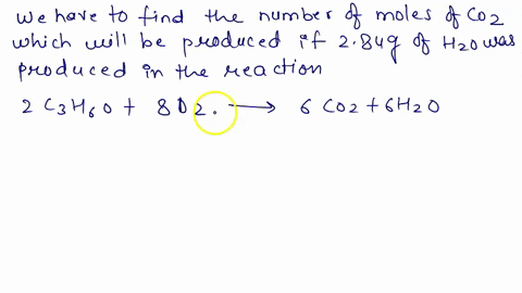 how-many-moles-of-co-2-will-be-produced-if-we-produce-284-grams-of-h-2o-in-the-reaction-2-c3h6o-8-o2-6-co2-6-h2o