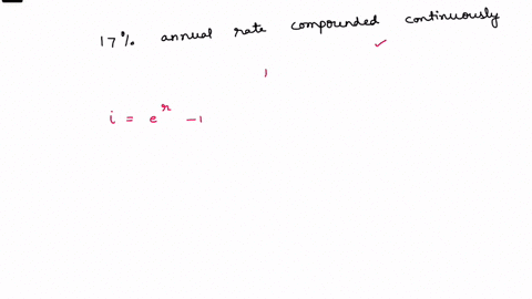 find-the-effective-rate-of-interest-that-corresponds-to-17-annual-rate-compounded-continuously-67218