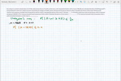 according-to-a-random-sample-taken-at-12-am-body-temperatures-of-healthy-adults-have-a-bell-shaped-distribution-with-a-mean-of-9828-and-a-standard-deviation-of-057degreesf-using-chebyshevs-t-47309