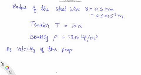 a-steel-wire-of-radius-05-mm-is-subject-to-a-tension-of-10-n-steel-has-a-volume-mass-density-of-7800-kgm3-find-the-velocity-of-propagation-of-the-transverse-waves-on-the-wire-70266