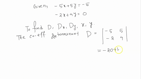 solve-the-system-using-cramers-rule_-5x-5y-_-5-2x-4y-0-in-the-questions-below-d-dz-dy-are-the-appropriate-determinants-to-use-with-cramer-rule-where-dr-dy-and-y-d-a-find-the-determinant-d-de-84919