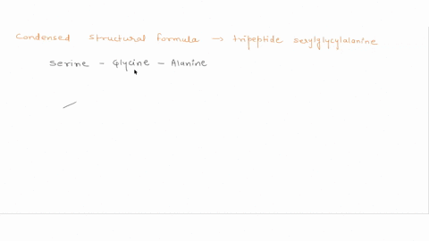 draw-the-condensed-structural-formula-for-the-tripeptide-serylglycylalanine-and-record-its-1-and-3-letter-abbreviation-51598