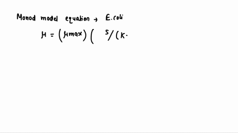 write-an-equation-for-batch-e-coli-cell-growth-using-monod-model-with-maximum-growth-rate-065-vh-and-ks-of-004-mm-glucose-use-an-overall-yield-coefficient-for-glucose-uptake-wtte-substrate-m-88863
