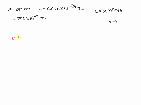 questnn-ol-18-submit-determine-the-energy-of-a-photon-with-a-wavelength-of-351-nm-h-6626-10-34-j-and-300-108-mls-100-93314