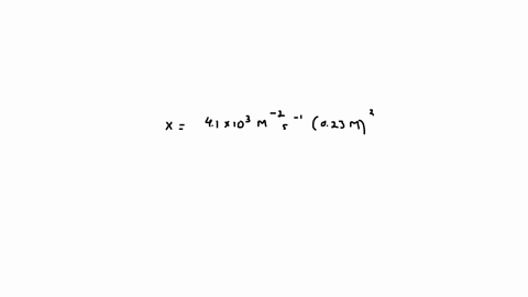 solve-for-x-where-m-is-molar-and-s-is-seconds-x41103m2s1023m3-enter-the-answer-include-units-use-the-exponent-key-above-the-answer-box-to-indicate-any-exponent-on-your-units