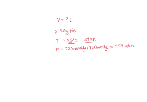 what-is-the-volume-in-liters-of-a-balloon-filled-with-250-g-of-helium-gas-at-25-c-and-725-mmhg-of-pressure-you-must-show-your-work-and-report-your-answer-with-the-proper-number-of-significan-54455