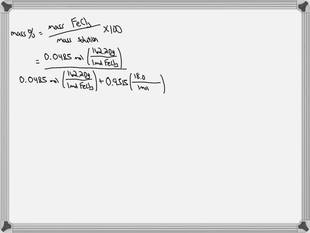 SOLVED1. The mole fraction of iron(III) chloride, FeCl3, in an aqueous