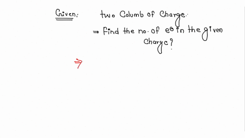 Calculate the number of electrons constituting two coulomb...