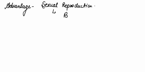 which-of-the-following-is-an-advantage-of-sexual-reproduction-a-there-is-no-need-to-find-a-mate-b-it-does-not-require-meiosis-c-it-leads-to-decreased-genetic-diversity-d-it-leads-to-increase-88453