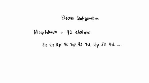 4-what-is-the-correct-ground-state-electron-configuration-for-molybdenum-a-1-10-kr5s-4d-b-2-4-kr5s-4d-c-2-9-kr5s-4d-d-2-9-kr5s-4d-e-1-5-kr5s-4d