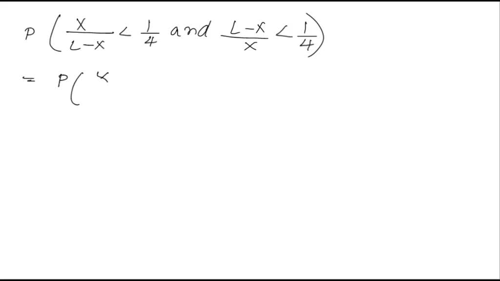 SOLVED: 4 A point is chosen at random on line segment of length L ...