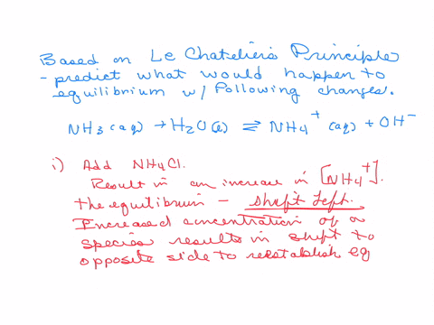 based-on-your-knowledge-of-lechateliers-principle-predict-what-would-happen-to-the-equilibrium-if-the-following-changes-were-made-explain-your-reasoning-in-each-case-be-sure-to-include-any-s-48212