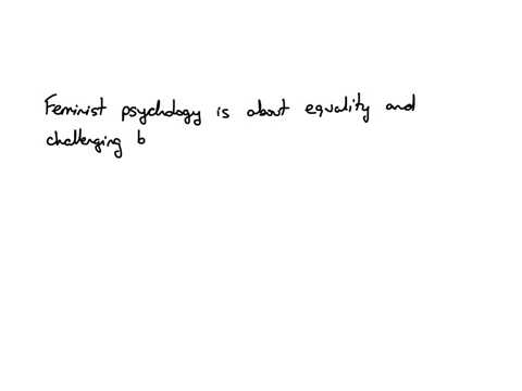 which-of-the-following-is-not-part-of-feminist-psychology-1-discovering-the-contributions-of-women-to-psychology-2-favoring-women-over-men-3-questioning-the-practice-of-science-itself-when-it-is-male