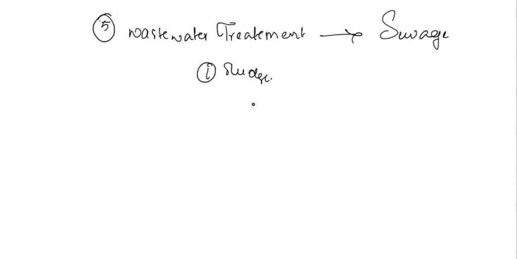 SOLVED What Are The 5 Steps Of Wastewater Treatment Explain What Are