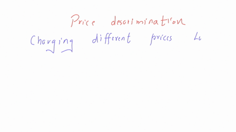 17-price-discrimination-is-when-a-firm-charges-a-the-same-price-to-all-consumers-b-different-prices-for-different-goods-to-different-consumers-c-different-prices-for-the-same-goods-to-different-consum