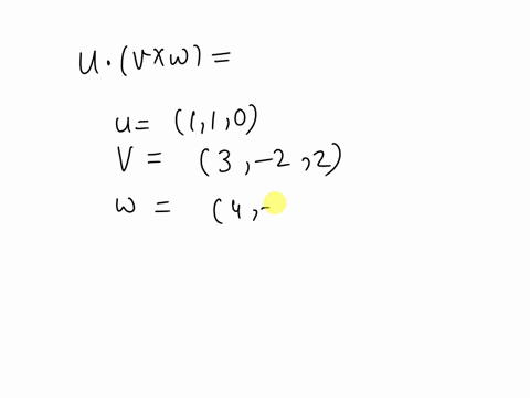 calculate-the-scalar-triple-product-u-v-w-where-u-1-1-0v-3-2-2-and-w-4-1-2-74454