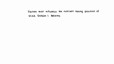 click-subenit-to-complete-this-assessment-question-10-which-of-the-following-factors-did-the-shudy-ibenthy-as-intuencing-the-nutrient-timing-practices-of-division-i-ncaa-athletes-time-constraints-due