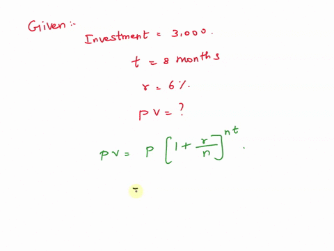 find-the-present-value-fv-of-the-given-investment-in-gollars-round-your-aneer-an-invcstment-carta-66-par-year-and-morth-3d0o-after-months-te-nood-holp-subnli-an6yair-50862