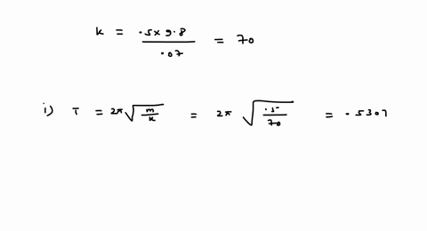 a-body-of-mass-05-kg-is-suspended-from-a-spring-of-negligible-mass-and-it-stretches-the-spring-by-007-m-for-a-displacement-of-003-m-it-has-a-downward-velocity-of-04-ms-compute-i-the-time-per-03561