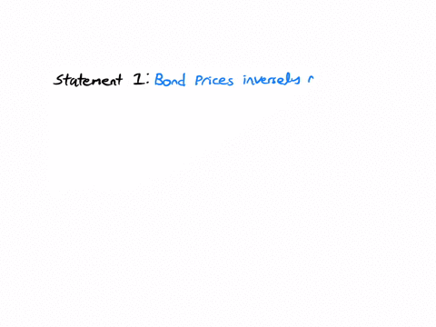 statement-1there-exists-an-inverse-relationship-between-market-rates-of-interest-and-price-of-bond-statement-2the-liquidity-trap-is-a-situation-when-at-some-very-low-rate-of-interest-all-asset-holders