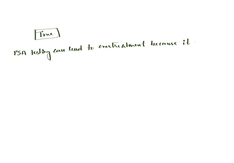 question-10-psa-testing-for-most-men-is-not-a-recommended-form-of-testing-due-to-over-treatment-of-prostate-issues-true-false
