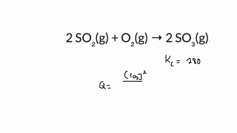 for-the-reaction-2-so2g-o2g-2-so3g-kc-28-x-102-at-1000-k-if-a-vessel-is-filled-with-these-gases-such-that-the-initial-concentrations-are-so2-0025-m-o2-0035-m-and-so3-0046-m-in-which-direction-will-a-2