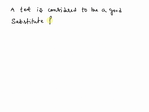when-a-test-is-considered-to-be-a-good-substitute-for-a-criterion-test-the-test-has-a-high-degree-of-concurrent-validity-88912