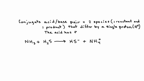identify-the-conjugate-acid-and-base-pairs-in-the-following-reaction-nh3-h2s-hs-nh4-99236
