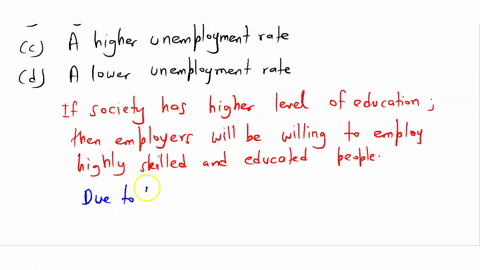 economics-a-high-level-of-education-is-most-likely-to-lead-to-a-a-lower-overall-income-b-higher-medical-costs-c-a-higher-unemployment-rate-d-a-lower-unemployment-rate-52079