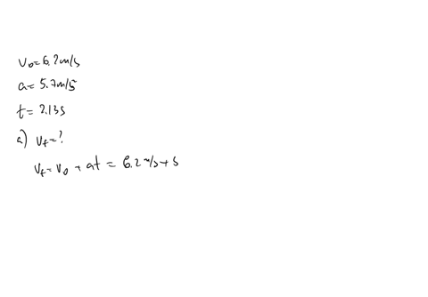 a-car-traveling-at-62-ms-has-a-constant-acceleration-of-57-ms2-if-the-accelerationlasts-for-a-time-of-213-s-what-is-the-final-velocity-ofthe-car-b-how-far-did-the-car-travel-in-the-213-s-09282