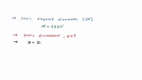 the-suns-angular-diameter-is-measured-to-be-1920-second-the-distance-d-of-the-sun-from-the-earth-is-1496-1011-m-what-is-the-diameter-of-the-sun