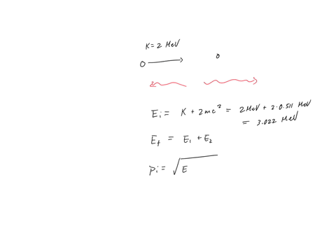 a-positron-with-a-kinetic-energy-of-2000-mev-collides-with-an-electron-at-rest-and-the-two-particles-72171