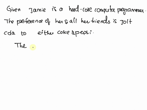 jamie-is-a-hard-core-computer-programmer-she-and-all-her-friends-prefer-jolt-cola-caffeine-equivalent-to-two-cups-of-coffee-to-either-coke-or-pepsi-caffeine-equivalent-to-less-than-one-cup-o-74706