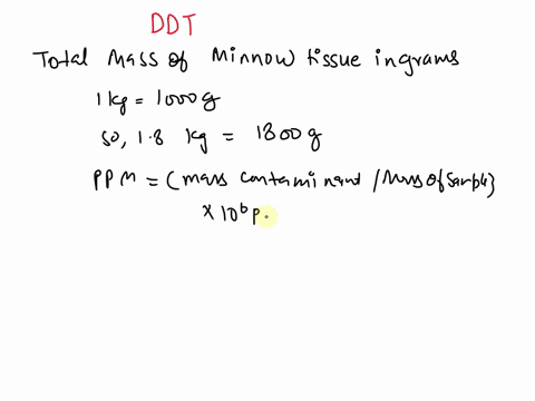 what-is-the-concentration-in-parts-per-million-of-ddt-in-each-of-the-following-a-8-104-g-in-18-kg-minnow-tissue-ppm-ddt-b-410-g-in-21-kg-breast-milk-14932