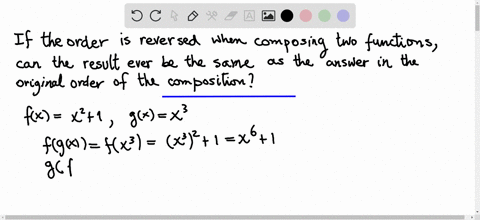 if-the-order-is-reversed-when-composing-two-functions-can-the-result-ever-be-the-same-as-the-answer-in-the-original-order-of-the-composition-if-yes-give-if-no-explain-why-not-2