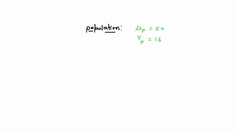 suppose-a-random-variable-is-drawn-from-a-distribution-with-mean-u50-and-variance16-you-draw-a-large-number-of-samples-each-of-size-64-what-is-the-mean-of-the-sample-mean-mean-of-the-sample-27505