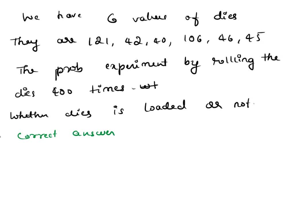 SOLVED You suspect a 6sided die to be loaded and conduct a