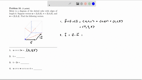 problem-10-1-point-below-is-a-diagram-of-the-dotted-cube-with-edges-of-length-4-suppose-vectors-mathbfulangle-400rangle-mathbfvlangle-040rangle-and-mathbfwlangle-004rangle-find-the-following-vectors-1