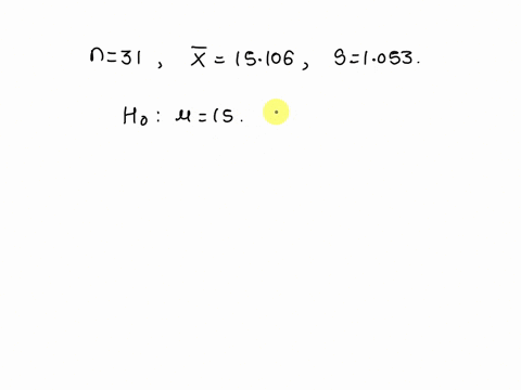 lucy-is-using-a-one-sample-ttest-based-on-a-simple-random-sample-of-size-n31-to-test-the-null-hypothesis-h015000cm-against-the-alternative-h115000-cm-the-sample-has-mean-x15106-cm-and-standa-01899