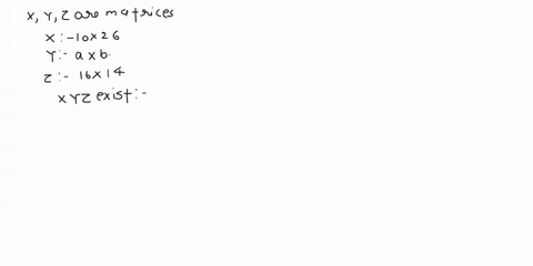 90r34h9uh-c-f39-u-linear-algebra-x-y-and-z-are-matrices-below-are-their-sizes-x-10-x-26-y-z-16-x-14-xyz-exists-what-are-the-y-dimensions-10155