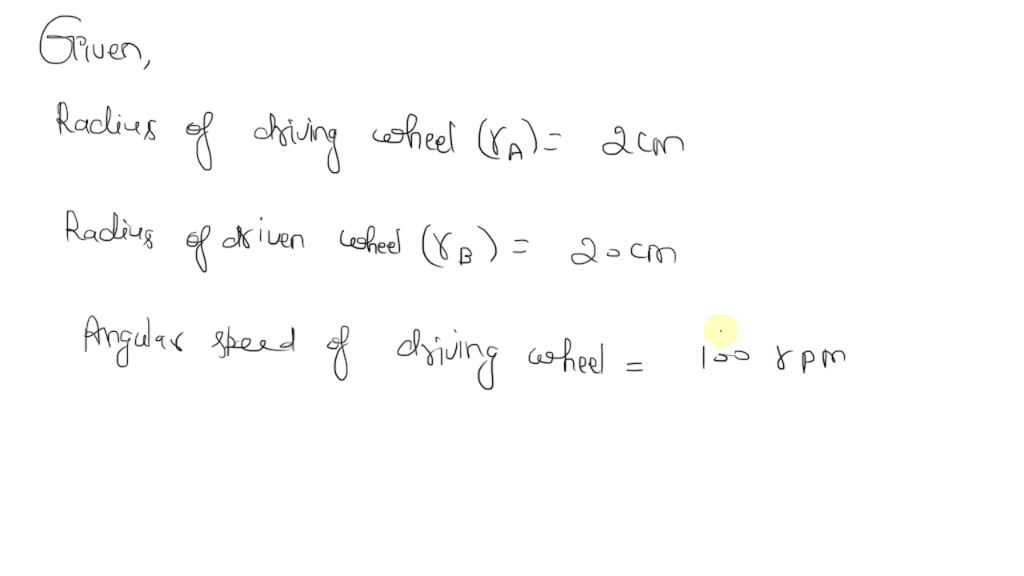 SOLVED: A gear has the driving wheel of radius 2 cm and driven wheel of ...