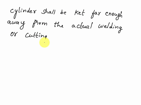 it-is-safe-to-keep-a-cylinder-next-to-the-actual-welding-or-cutting-operation-true-or-false-06108