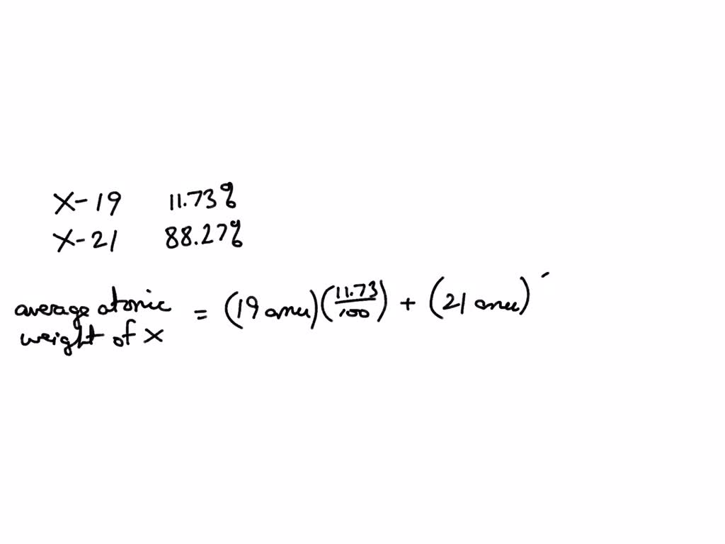 c) 20,000 200000 13. An element, X, have three isotopes 22X. The percentage  abundance of its average atomic mass of the element percentage abundance of  21X should be ((a) 9% (b) 8% (