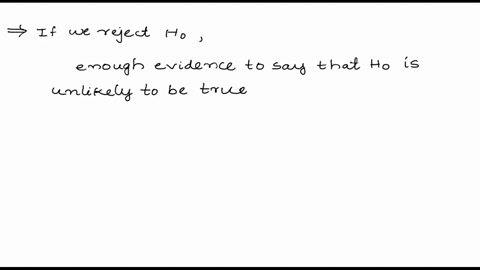 1-if-you-reject-the-null-hypothesis-does-that-mean-you-can-be-100-certain-that-it-is-false-if-not-what-is-the-probability-that-it-might-still-be-true-08336